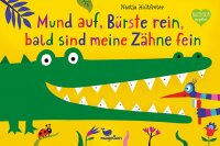 Mund auf, Bürste rein, bald sind meine Zähne fein