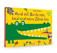 Mund auf, Bürste rein, bald sind meine Zähne fein